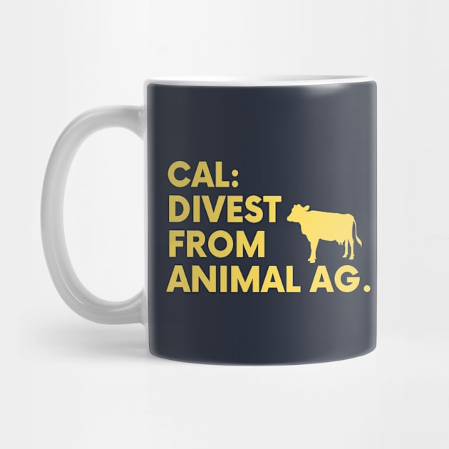 Cal: Divest From Animal Agriculture by Happy Hen Animal Sanctuary